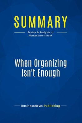 Summary: When Organizing Isn't Enough