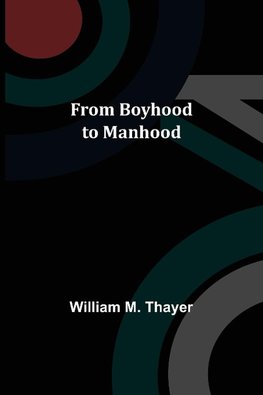 From Boyhood to Manhood