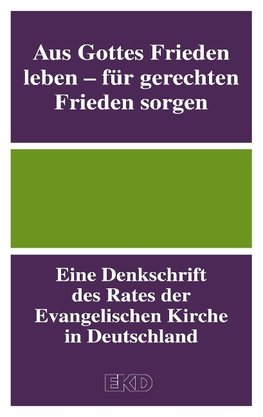 Aus Gottes Frieden leben - für gerechten Frieden sorgen