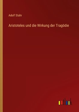 Aristoteles und die Wirkung der Tragödie