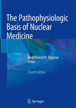 The Pathophysiologic Basis of Nuclear Medicine