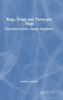 Bugs, Drugs and Three-pin Plugs