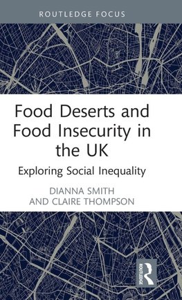 Food Deserts and Food Insecurity in the UK