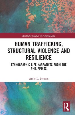 Human Trafficking, Structural Violence, and Resilience