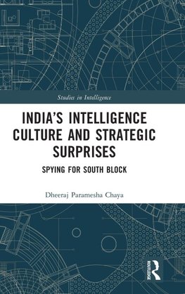 India's Intelligence Culture and Strategic Surprises