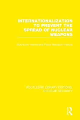 Internationalization to Prevent the Spread of Nuclear Weapons