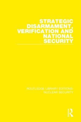 Strategic Disarmament, Verification and National Security