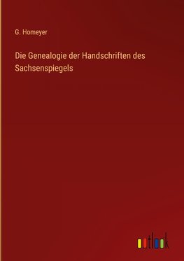 Die Genealogie der Handschriften des Sachsenspiegels