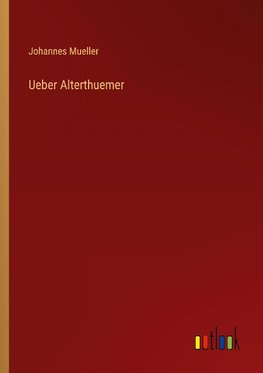 Ueber Alterthuemer