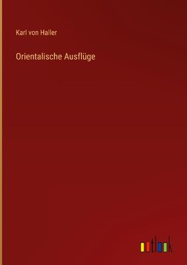 Orientalische Ausflüge