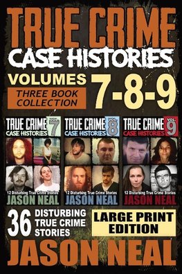 True Crime Case Histories - (Books 7, 8, & 9)