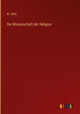 Die Wissenschaft der Religion