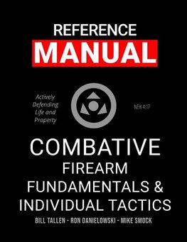 Combative Firearm Fundamentals And Individual Tactics - Comprehensive Manual