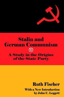 Fischer, R: Stalin and German Communism