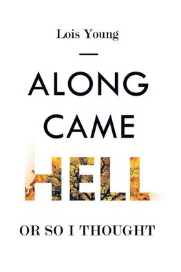 Along Came Hell, or so I Thought