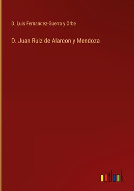 D. Juan Ruiz de Alarcon y Mendoza