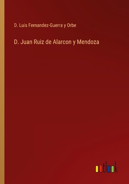 D. Juan Ruiz de Alarcon y Mendoza