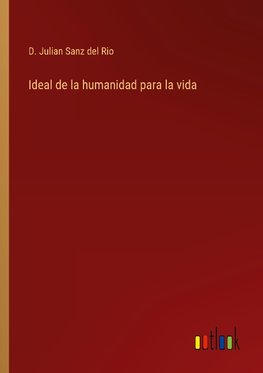 Ideal de la humanidad para la vida