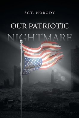 Our Patriotic Nightmare