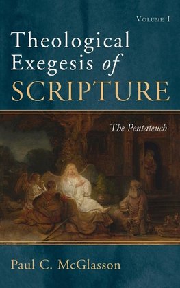 Theological Exegesis of Scripture, Volume I