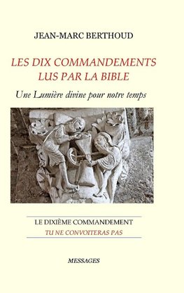 LES DIX COMMANDEMENTS LUS PAR LA BIBLE - 10e Cdt Tu ne convoiteras pas