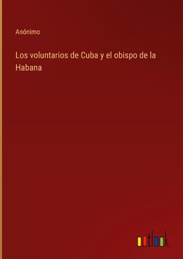 Los voluntarios de Cuba y el obispo de la Habana