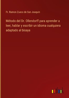 Método del Dr. Ollendorff para aprender a leer, hablar y escribir un idioma cualquiera adaptado al bisaya