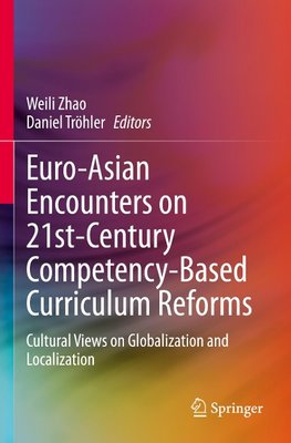 Euro-Asian Encounters on 21st-Century Competency-Based Curriculum Reforms