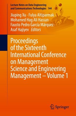 Proceedings of the Sixteenth International Conference on Management Science and Engineering Management ¿ Volume 1