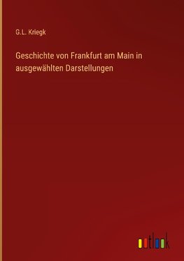 Geschichte von Frankfurt am Main in ausgewählten Darstellungen