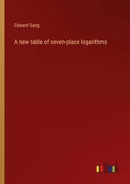 A new table of seven-place logarithms