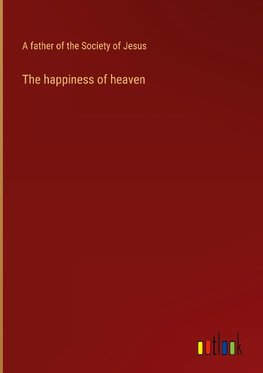 The happiness of heaven