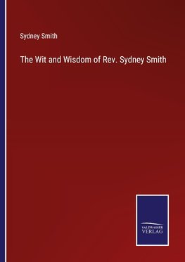 The Wit and Wisdom of Rev. Sydney Smith