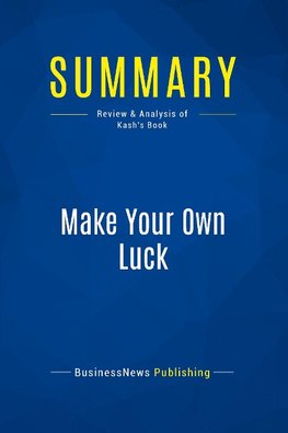 Summary: Make Your Own Luck