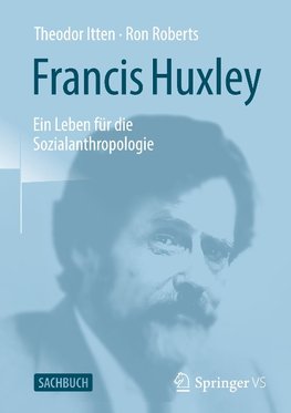 Francis Huxley und die Conditio Humana