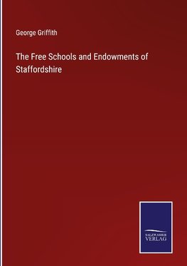 The Free Schools and Endowments of Staffordshire