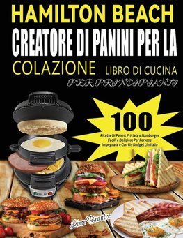 HAMILTON BEACH CREATORE DI PANINI PER LA COLAZIONE LIBRO DI CUCINA PER PRINCIPIANTI