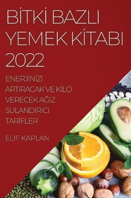 B¿TK¿ BAZLI YEMEK K¿TABI 2022