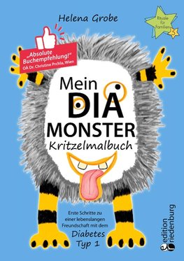 Mein Dia-Monster Kritzelmalbuch - Erste Schritte zu einer lebenslangen Freundschaft mit dem Diabetes Typ 1