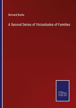 A Second Series of Vicissitudes of Families