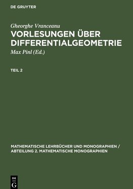 Vorlesungen über Differentialgeometrie, Teil 2, Mathematische Lehrbücher und Monographien / Abteilung 2. Mathematische Monographien 13