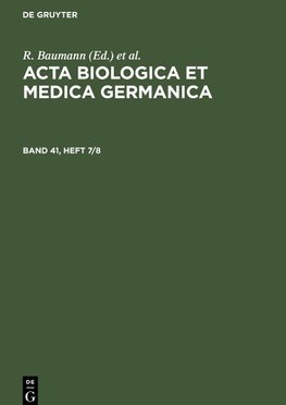 Acta Biologica et Medica Germanica, Band 41, Heft 7/8, Acta Biologica et Medica Germanica Band 41, Heft 7/8