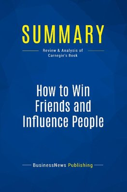 Summary: How to Win Friends and Influence People