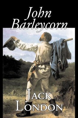 John Barleycorn by Jack London, Fiction, Classics