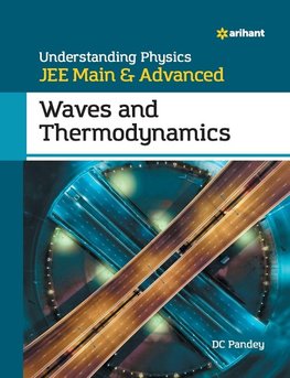 Understanding Physics for JEE Main and Advanced Waves and Thermodynamics