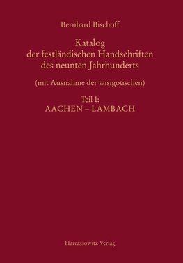 Katalog der festländischen Handschriften des neunten Jahrhunderts (mit Ausnahme der wisigotischen)