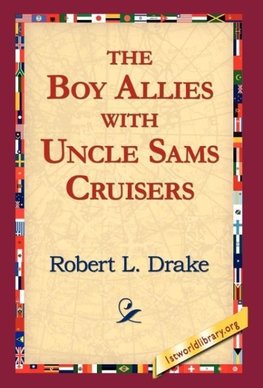 The Boy Allies with Uncle Sams Cruisers