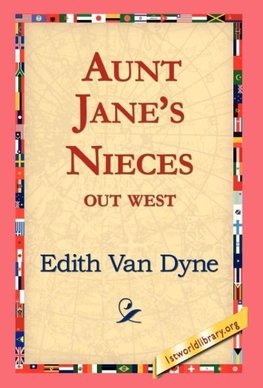 Aunt Jane's Nieces Out West