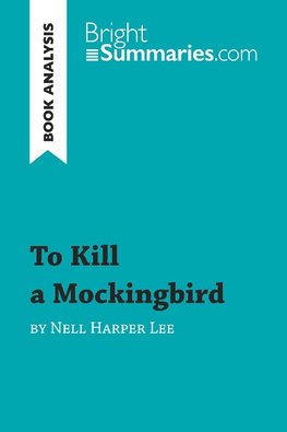 To Kill a Mockingbird by Nell Harper Lee (Book Analysis)