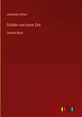 Schiller und seine Zeit